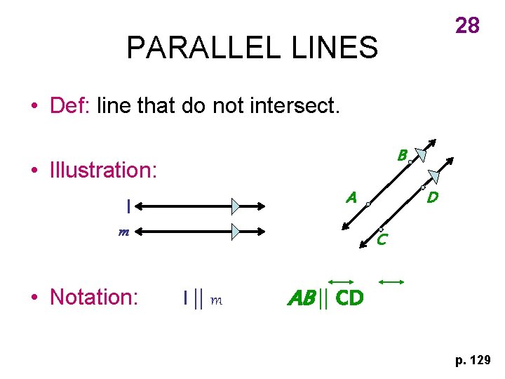 28 PARALLEL LINES • Def: line that do not intersect. B • Illustration: A
