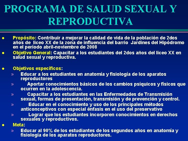 PROGRAMA DE SALUD SEXUAL Y REPRODUCTIVA l l Propósito: Contribuir a mejorar la calidad