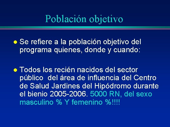 Población objetivo l Se refiere a la población objetivo del programa quienes, donde y