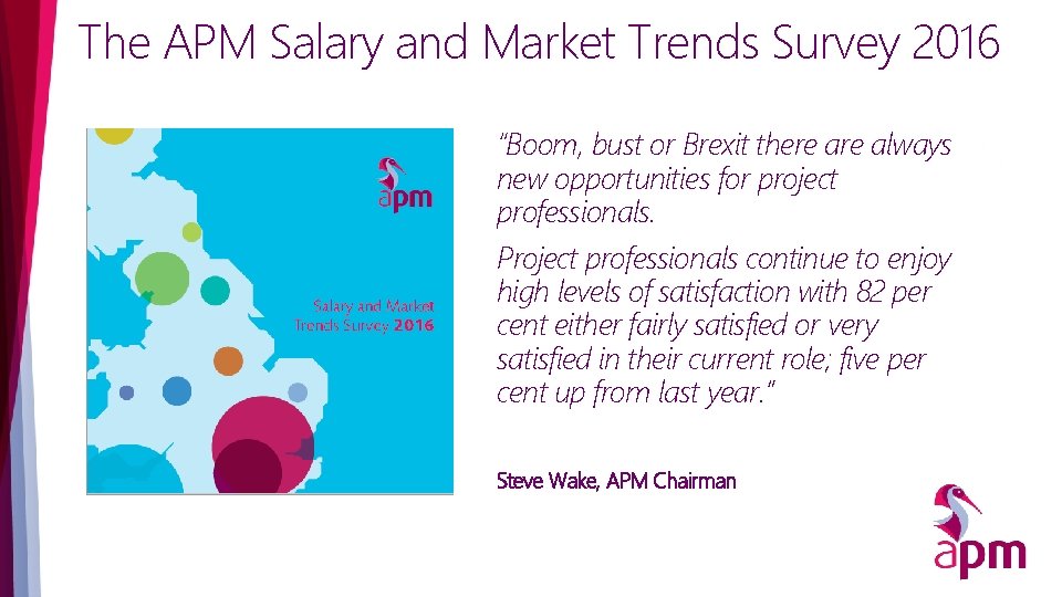 The APM Salary and Market Trends Survey 2016 “Boom, bust or Brexit there always