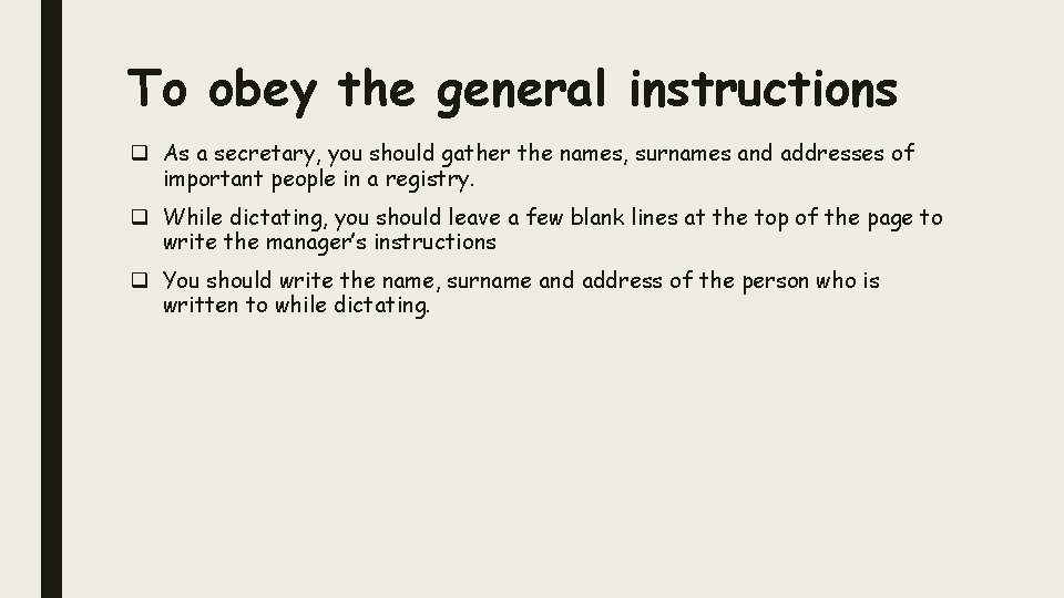 To obey the general instructions q As a secretary, you should gather the names,