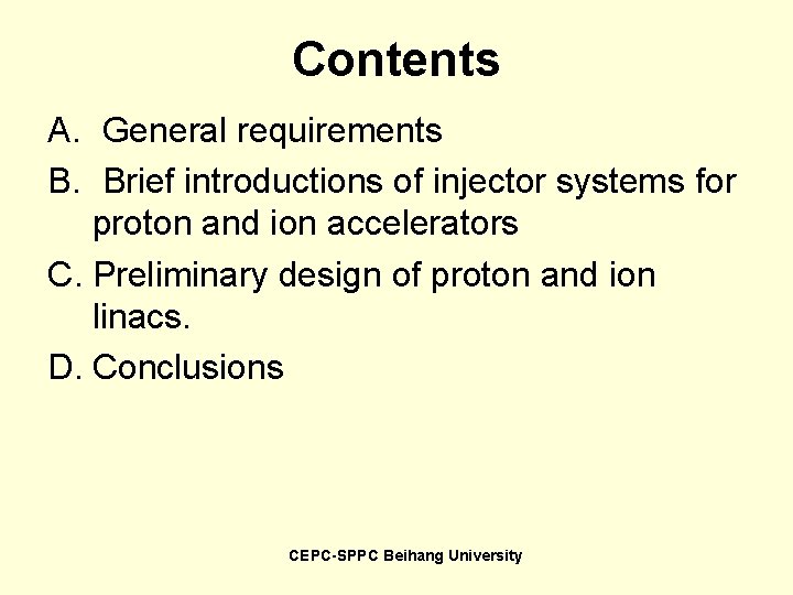 Contents A. General requirements B. Brief introductions of injector systems for proton and ion