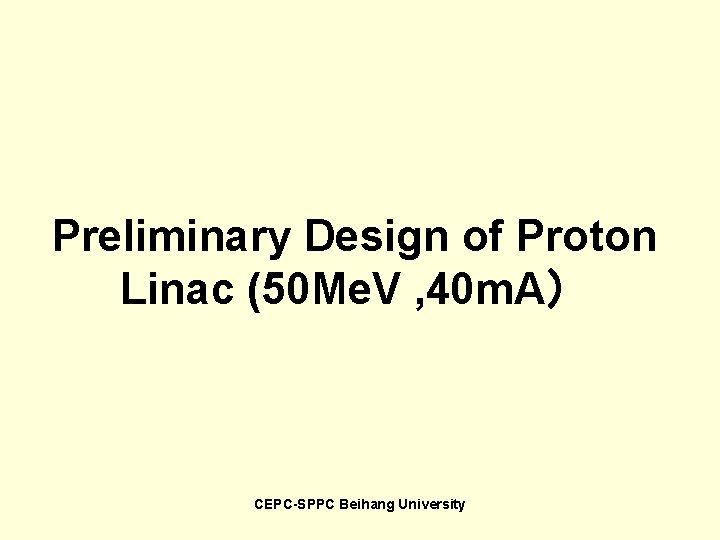 Preliminary Design of Proton Linac (50 Me. V , 40 m. A） CEPC-SPPC Beihang