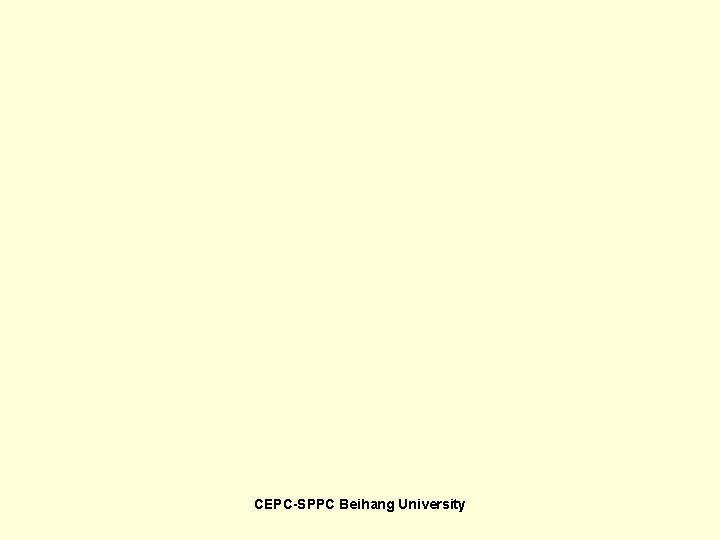 CEPC-SPPC Beihang University 