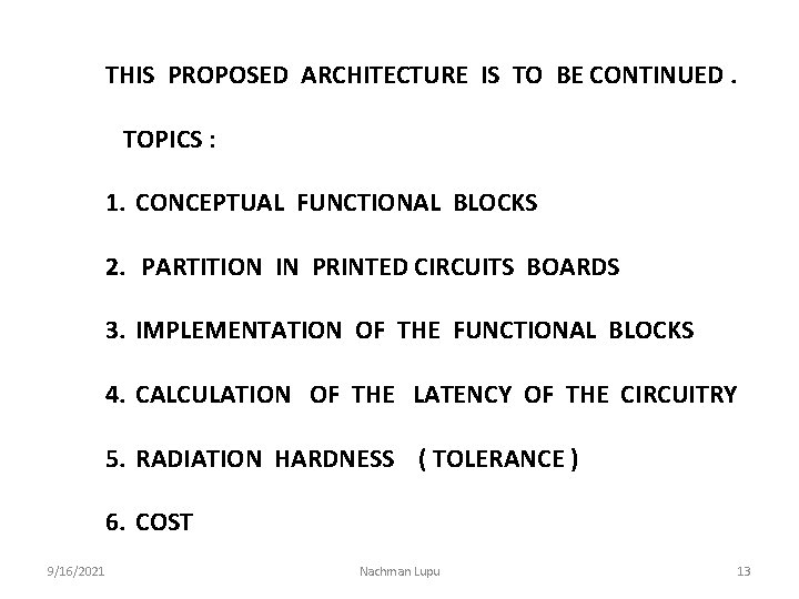 THIS PROPOSED ARCHITECTURE IS TO BE CONTINUED. TOPICS : 1. CONCEPTUAL FUNCTIONAL BLOCKS 2.