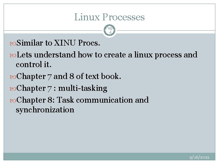 Linux Processes Page 4 Similar to XINU Procs. Lets understand how to create a