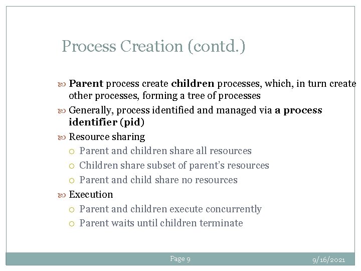 Process Creation (contd. ) Parent process create children processes, which, in turn create other