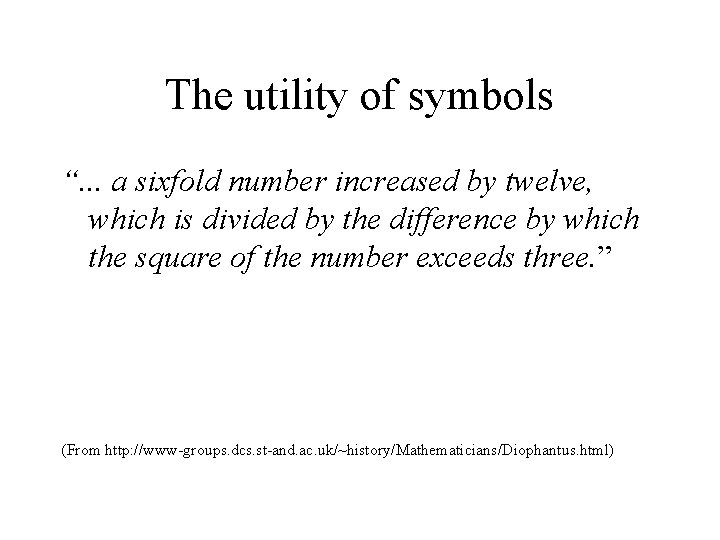 The utility of symbols “. . . a sixfold number increased by twelve, which The utility of symbols “. . . a sixfold number increased by twelve, which