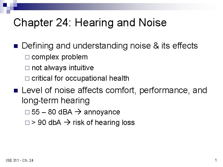 Chapter 24: Hearing and Noise n Defining and understanding noise & its effects ¨