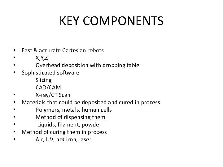 KEY COMPONENTS • Fast & accurate Cartesian robots • X, Y, Z • Overhead