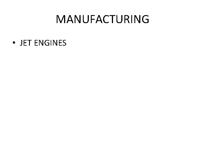 MANUFACTURING • JET ENGINES 