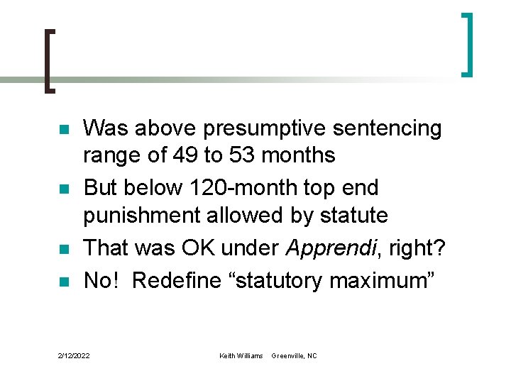 n n Was above presumptive sentencing range of 49 to 53 months But below