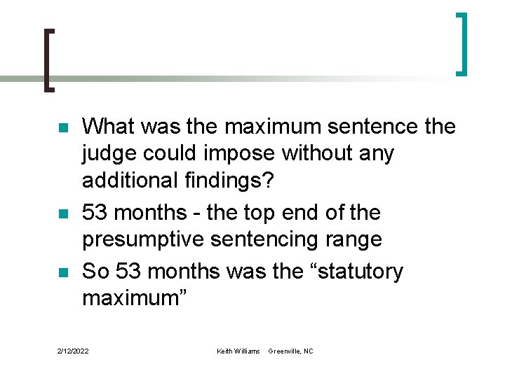 n n n What was the maximum sentence the judge could impose without any