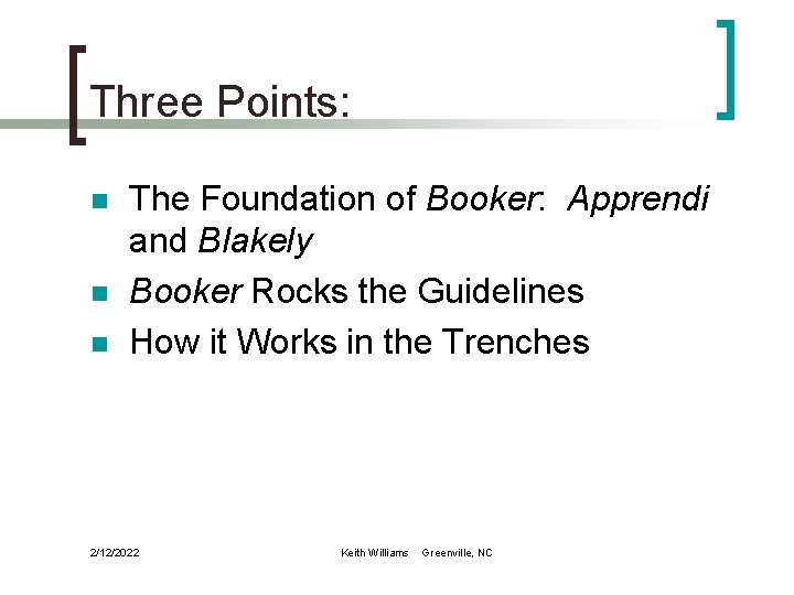 Three Points: n n n The Foundation of Booker: Apprendi and Blakely Booker Rocks