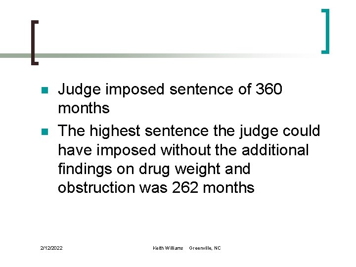 n n Judge imposed sentence of 360 months The highest sentence the judge could