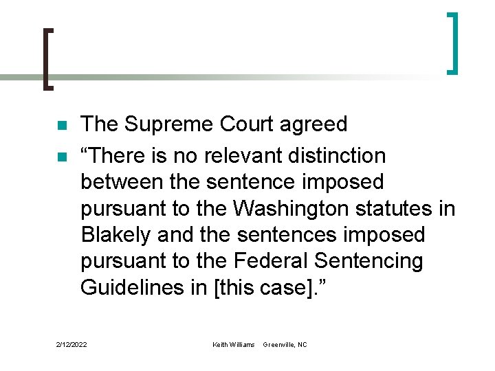 n n The Supreme Court agreed “There is no relevant distinction between the sentence