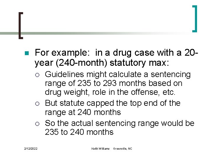 n For example: in a drug case with a 20 year (240 -month) statutory