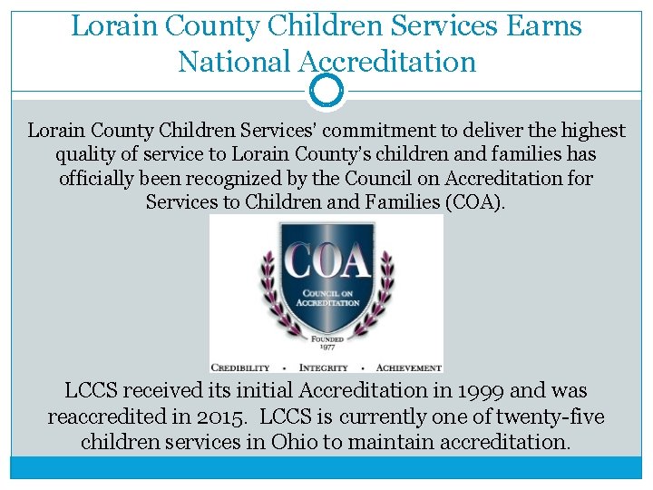 Lorain County Children Services Earns National Accreditation Lorain County Children Services’ commitment to deliver