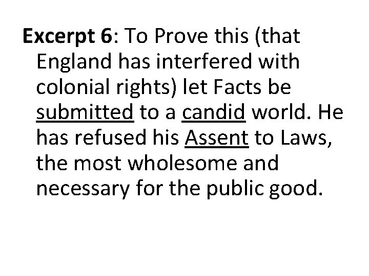 Excerpt 6: To Prove this (that England has interfered with colonial rights) let Facts
