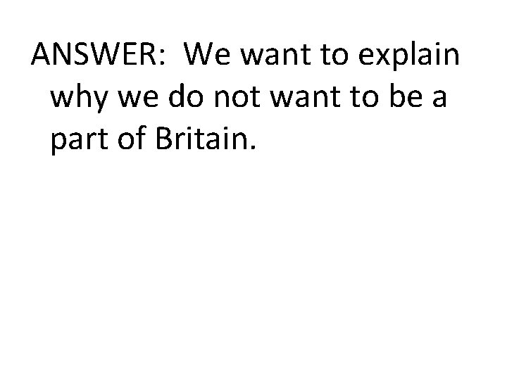 ANSWER: We want to explain why we do not want to be a part
