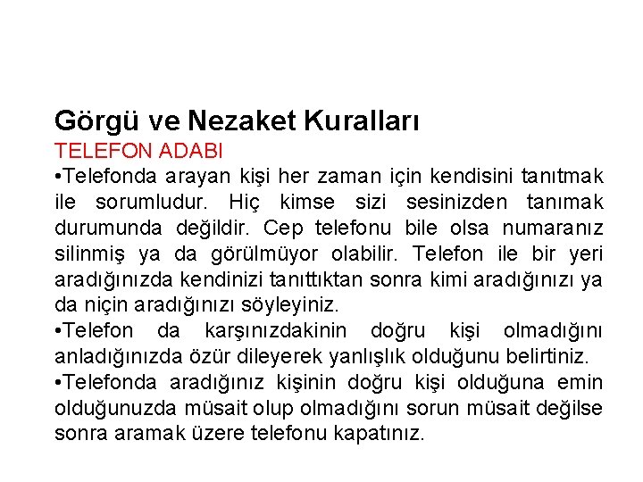 DEVLET PROTOKOLÜ VE KİŞİLER ARASI İLETİŞİM Görgü ve Nezaket Kuralları TELEFON ADABI • Telefonda