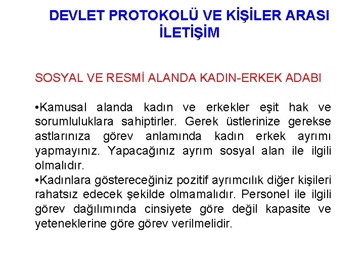 DEVLET PROTOKOLÜ VE KİŞİLER ARASI İLETİŞİM SOSYAL VE RESMİ ALANDA KADIN-ERKEK ADABI • Kamusal