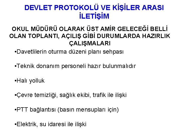 DEVLET PROTOKOLÜ VE KİŞİLER ARASI İLETİŞİM OKUL MÜDÜRÜ OLARAK ÜST AMİR GELECEĞİ BELLİ OLAN