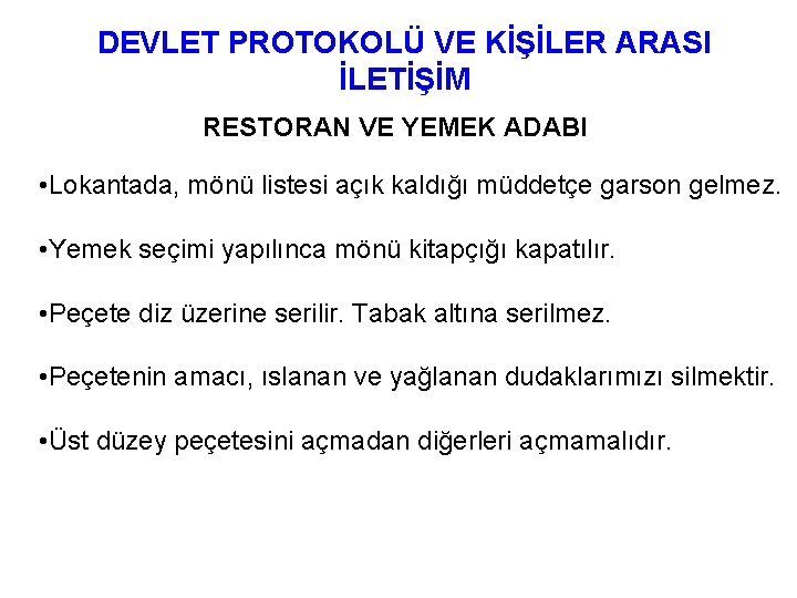 DEVLET PROTOKOLÜ VE KİŞİLER ARASI İLETİŞİM RESTORAN VE YEMEK ADABI • Lokantada, mönü listesi