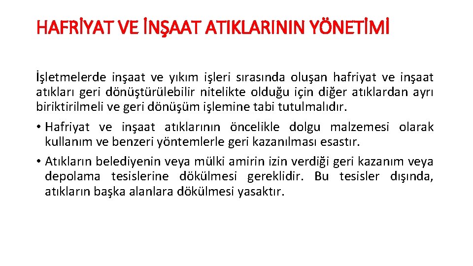 HAFRİYAT VE İNŞAAT ATIKLARININ YÖNETİMİ İşletmelerde inşaat ve yıkım işleri sırasında oluşan hafriyat ve