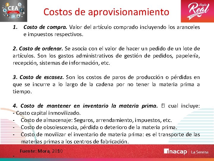 Costos de aprovisionamiento 1. Costo de compra. Valor del artículo comprado incluyendo los aranceles