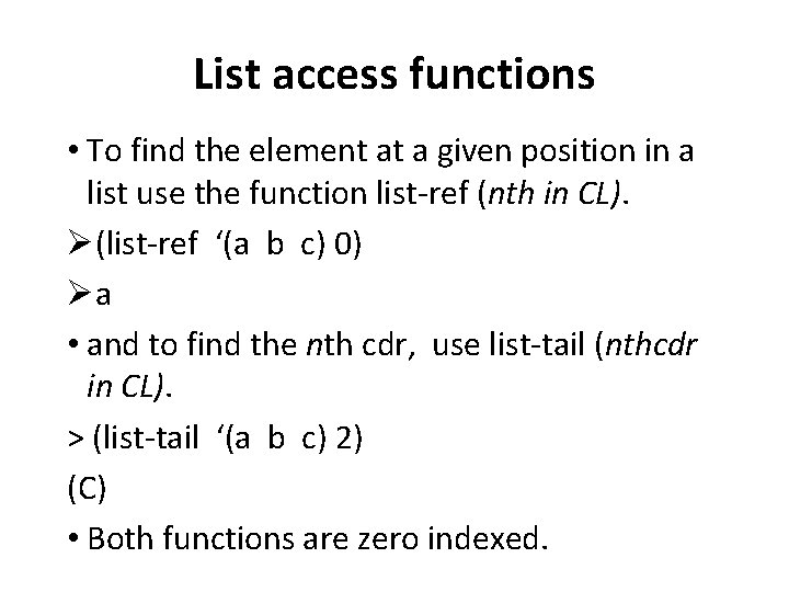 List access functions • To find the element at a given position in a