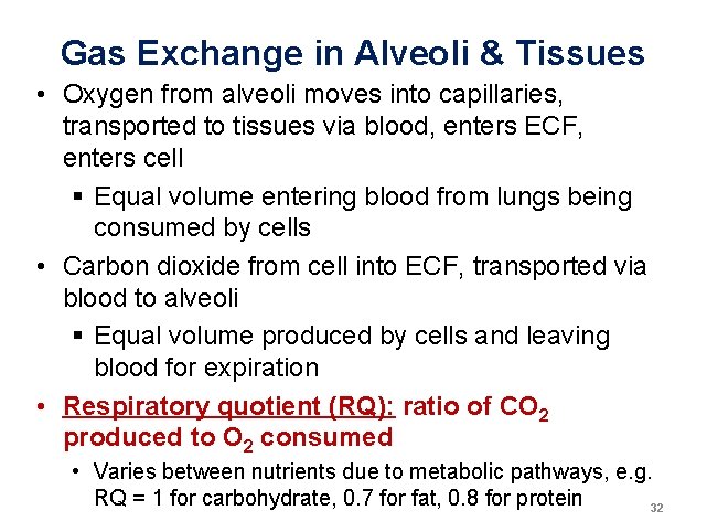 Gas Exchange in Alveoli & Tissues • Oxygen from alveoli moves into capillaries, transported Gas Exchange in Alveoli & Tissues • Oxygen from alveoli moves into capillaries, transported