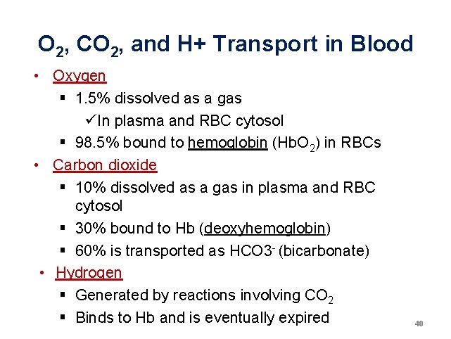 O 2, CO 2, and H+ Transport in Blood • Oxygen § 1. 5% O 2, CO 2, and H+ Transport in Blood • Oxygen § 1. 5%
