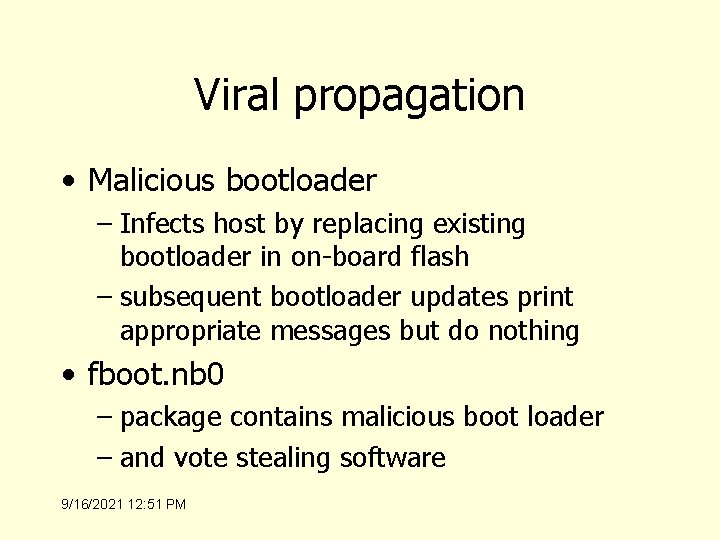 Viral propagation • Malicious bootloader – Infects host by replacing existing bootloader in on-board