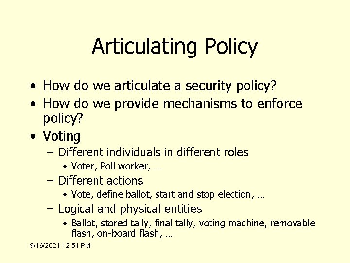 Articulating Policy • How do we articulate a security policy? • How do we