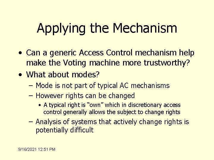Applying the Mechanism • Can a generic Access Control mechanism help make the Voting