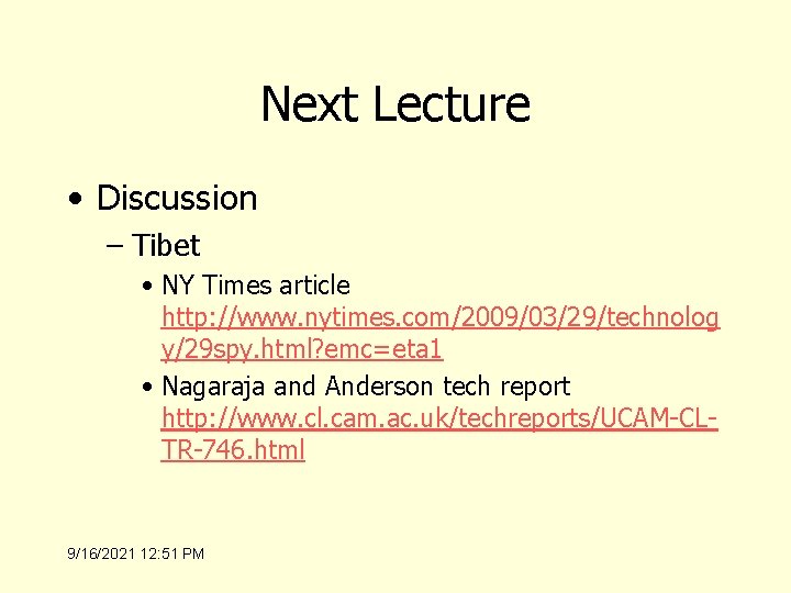 Next Lecture • Discussion – Tibet • NY Times article http: //www. nytimes. com/2009/03/29/technolog
