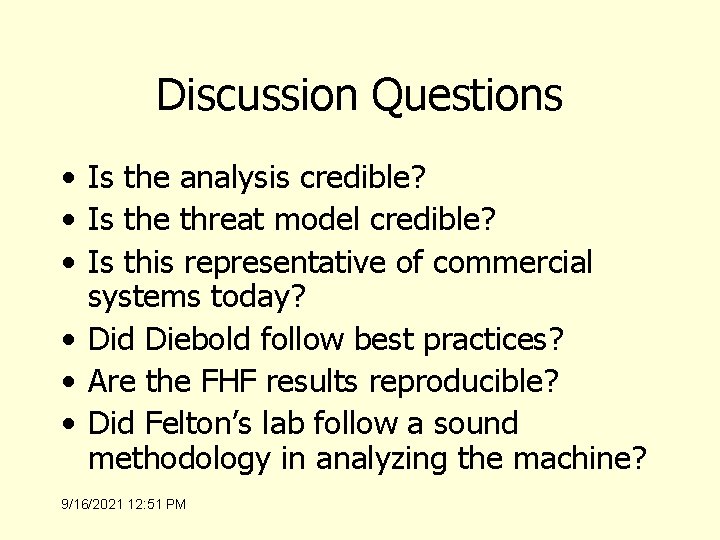 Discussion Questions • Is the analysis credible? • Is the threat model credible? •