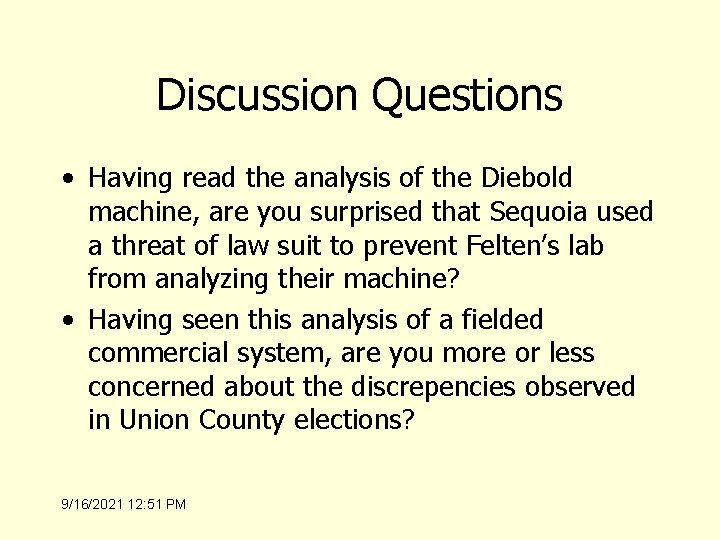 Discussion Questions • Having read the analysis of the Diebold machine, are you surprised