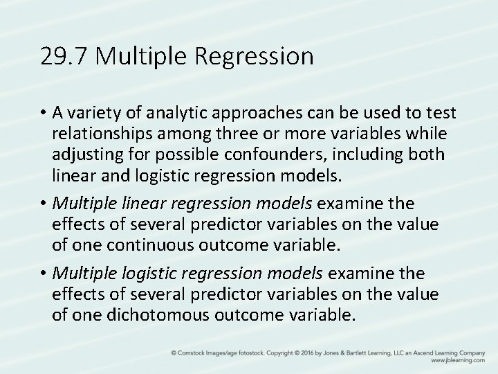 29. 7 Multiple Regression • A variety of analytic approaches can be used to