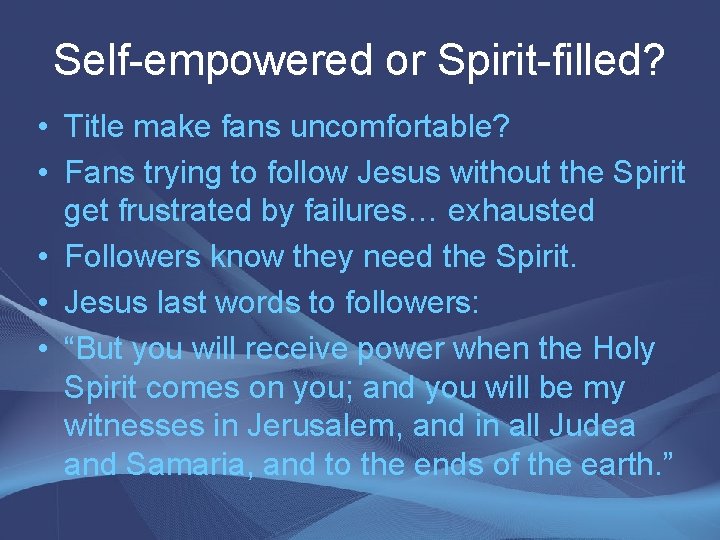 Self-empowered or Spirit-filled? • Title make fans uncomfortable? • Fans trying to follow Jesus