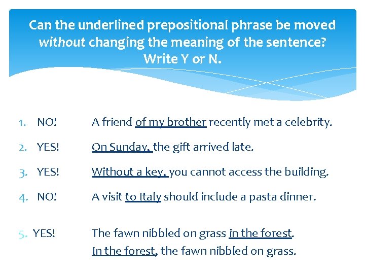 Can the underlined prepositional phrase be moved without changing the meaning of the sentence?