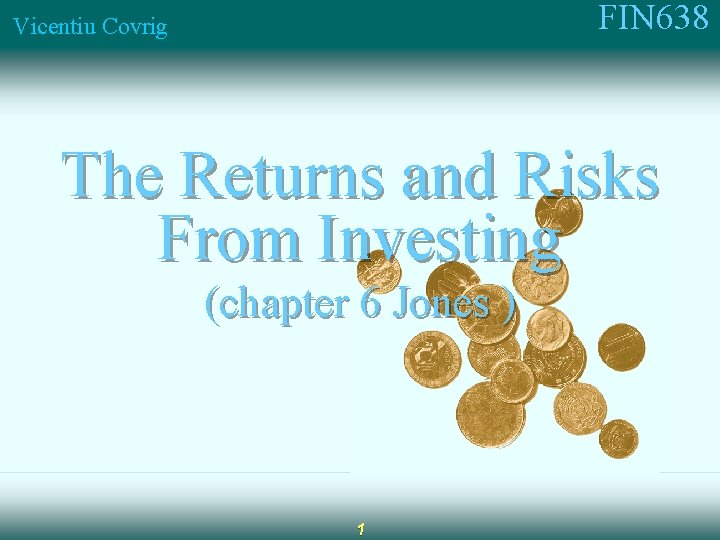 FIN 638 Vicentiu Covrig The Returns and Risks From Investing (chapter 6 Jones )