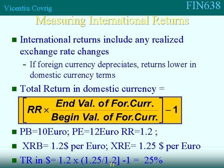 Vicentiu Covrig FIN 638 Measuring International Returns n International returns include any realized exchange