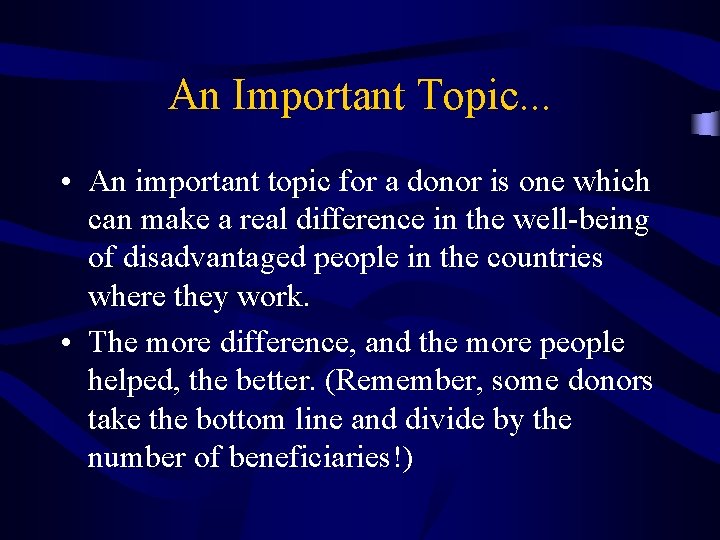 An Important Topic. . . • An important topic for a donor is one
