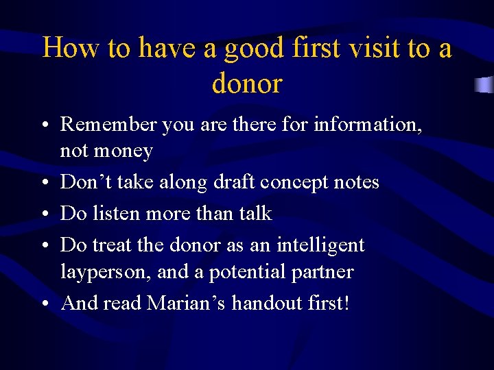 How to have a good first visit to a donor • Remember you are