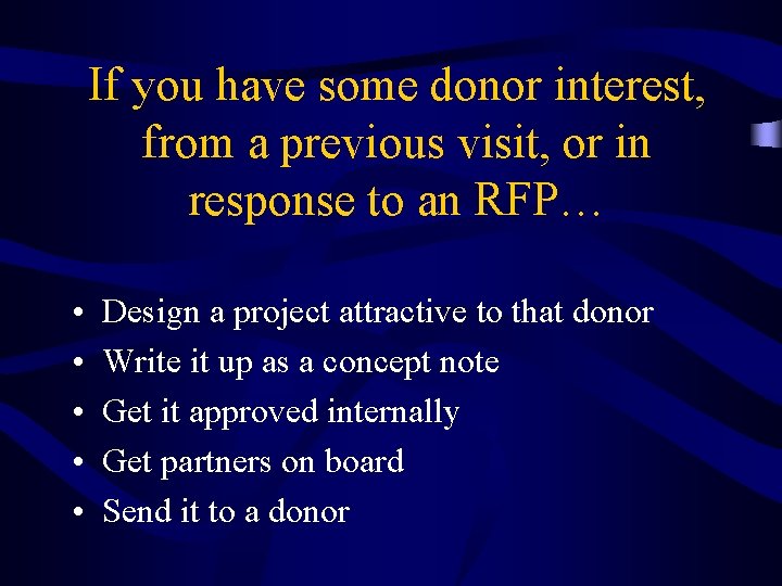 If you have some donor interest, from a previous visit, or in response to