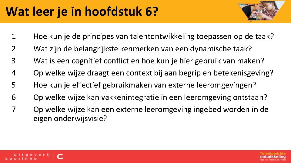 Wat leer je in hoofdstuk 6? 1 2 3 4 5 6 7 Hoe