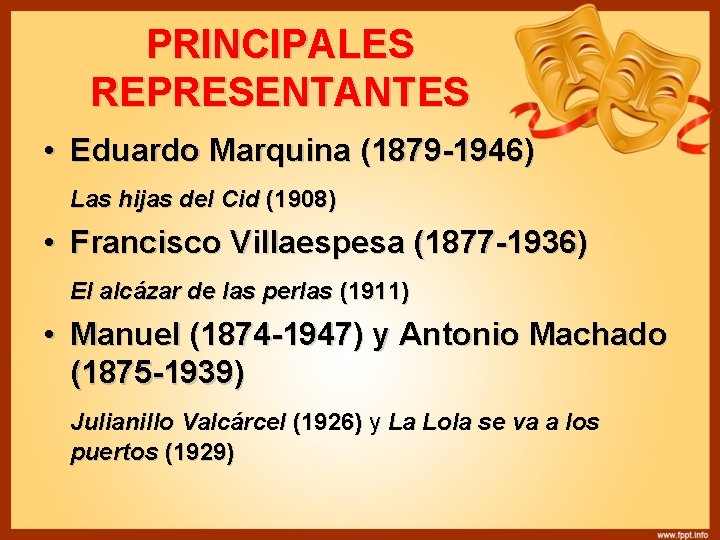 PRINCIPALES REPRESENTANTES • Eduardo Marquina (1879 -1946) Las hijas del Cid (1908) • Francisco