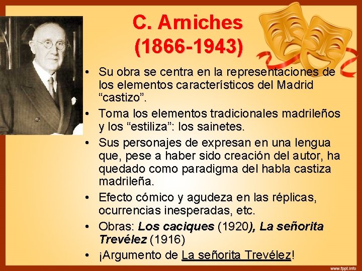 C. Arniches (1866 -1943) • Su obra se centra en la representaciones de los